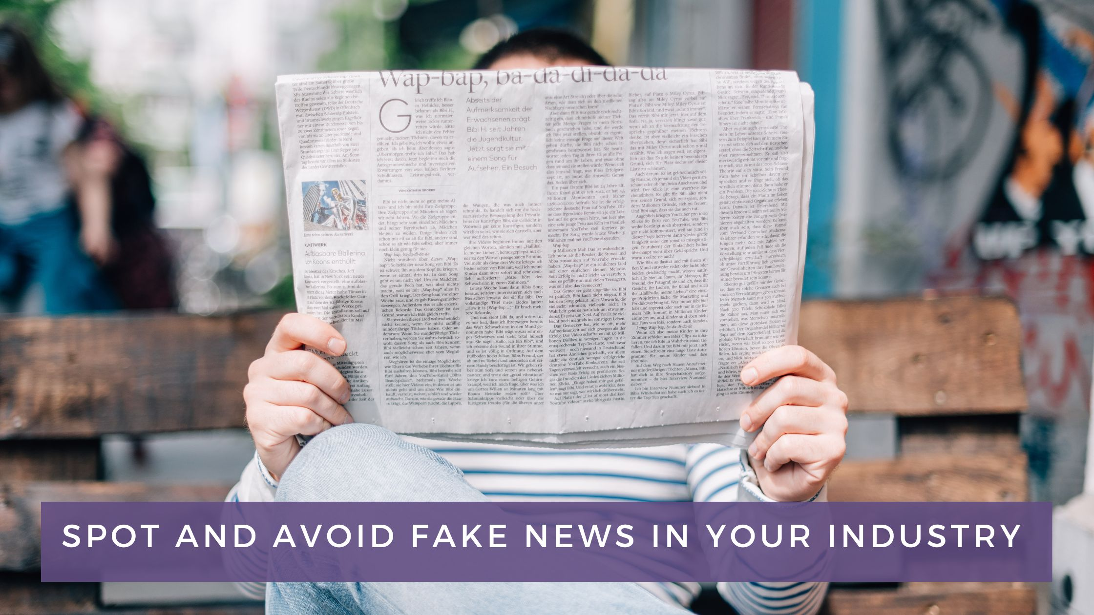 spot and avoid fake news in your industry spot and avoid fake news in your industry